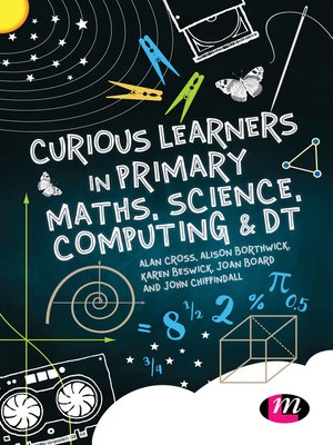 cover image of Curious Learners in Primary Maths, Science, Computing and DT